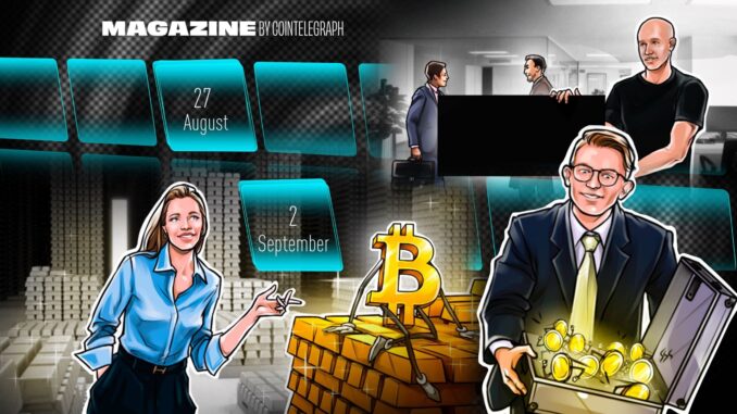 Hodler’s Digest, Aug. 27 – Sept. 2 – Cointelegraph Magazine