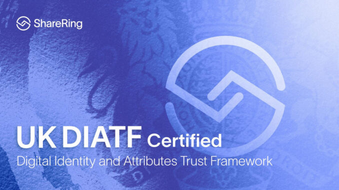 ShareRing certified in the UK as a trusted digital identity services provider