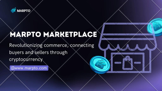 Marpto Unveils a Crypto-Powered Marketplace: A Paradigm Shift in E-commerce